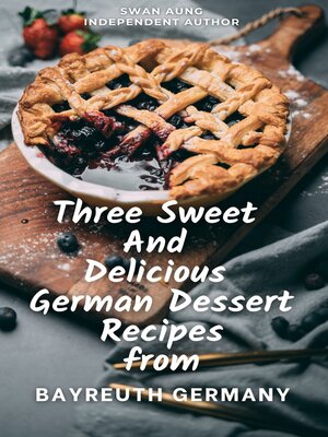 cover image of Three Sweet and Delicious German Dessert Recipes from Bayreuth Germany